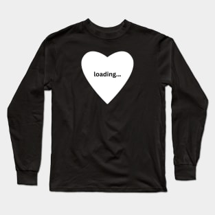 "Loading love" Valentines Day Long Sleeve T-Shirt